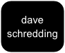 dave schredding